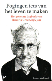 Hendrik Groen - Pogingen iets van het leven te maken