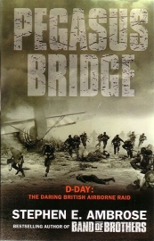 Stephen E. Ambrose - Pegasus Bridge