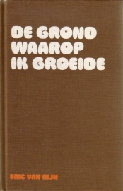 Eric van Rijn - De grond waarop ik groeide