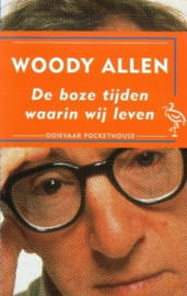 Woody Allen - De boze tijden waarin wij leven