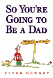 Peter Downey - So You`re Going to Be a Dad
