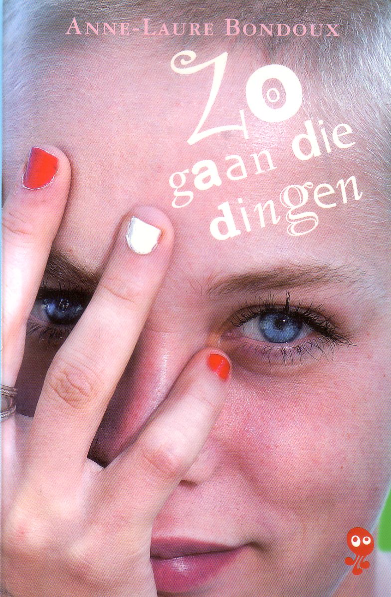 Anne-Laure Bondoux - Zo gaan die dingen
