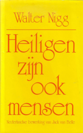 Walter Nigg - Heiligen zijn ook mensen