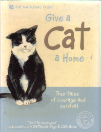 Give a Cat a Home - True tales of courage and survival