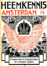 Heemkennis Amsterdam - deel VII: Onderwijs in Amsterdam in vroeger tijden