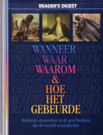 Reader`s Digest -  Wanneer waar waarom & hoe het gebeurde