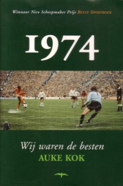 Auke Kok - 1974: wij waren de besten