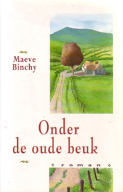 Maeve Binchy - Onder de oude beuk