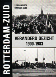 Leo van Hoek/Tinus de Does - Rotterdam-Zuid Veranderd Gezicht 1900 - 1983