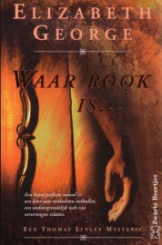 Elizabeth George - Waar rook is ...