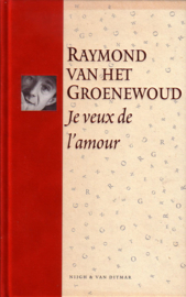 Raymond van het Groenewoud - Je veux de l'amour [exclusief cd]