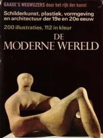 Gaade`s wegwijzers door het rijk der kunst - De moderne wereld