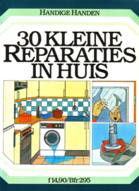 Handige Handen - 30 kleine reparaties in huis