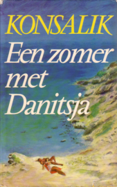 Heinz G. Konsalik - Een zomer met Danitsja