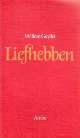 Willard Gaylin - Liefhebben