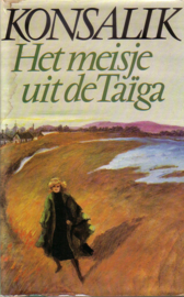 Heinz G. Konsalik - Als een vlucht wilde ganzen + Engel der vergetenen + Het meisje uit de Taiga