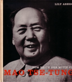 Lily Abegg - Vom Reich der Mitte zu Mao Tse-Tung