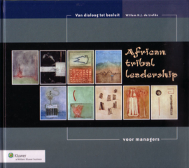 Willem H.J. de Liefde - African tribal leadership voor managers