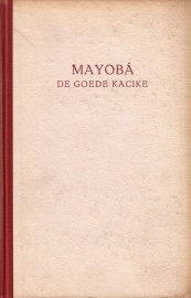 Gabriël Gorris - Mayobá, de goede kacike