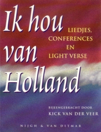 Ik hou van Holland - Liedjes, conferences en light verse