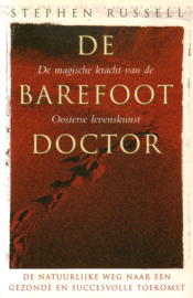 Stephen Russell - De Barefoot Doctor: De magische kracht van de Oosterse levenskunst