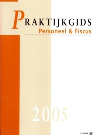 Praktijkgids Personeel & Fiscus 2005