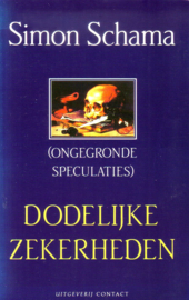 Simon Schama - Dodelijke zekerheden