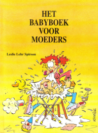 Leslie Lehr Spirson - Het babyboek voor moeders