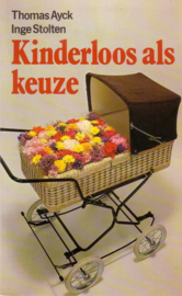 Thomas Ayck/Inge Stolten - Kinderloos als keuze