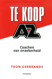 Toon Gerbrands: Te koop AZ - Coachen van onzekerheid