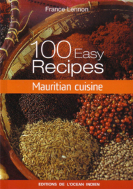 France Lennon - Mauritian cuisine: 100 easy recipes [EN]