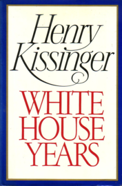 Henry Kissinger - White House Years