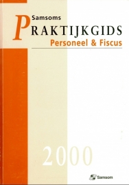 Praktijkgids Personeel & Fiscus 2000