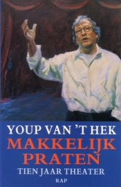 Youp van `t Hek - Makkelijk praten: Tien jaar theater