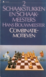 Hans Bouwmeester - Schaakstukken en Schaakmeesters: 2. Combinatiemotieven