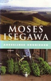 Moses Isegawa - Abessijnse kronieken