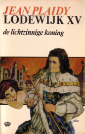 Jean Plaidy - Lodewijk XV, de lichtzinnige koning