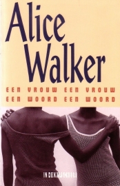 Alice Walker - Een vrouw een vrouw, een woord een woord