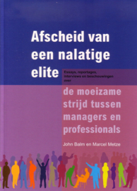 John Balm/Marcel Metze - Afscheid van een nalatige elite