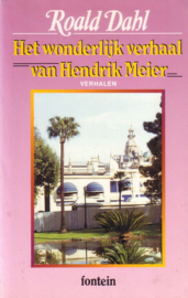 Roald Dahl - Het wonderlijk verhaal van Hendrik Meier en zes andere verhalen