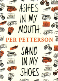 Per Petterson - Ashes in My Mouth, Sand in My Shoes