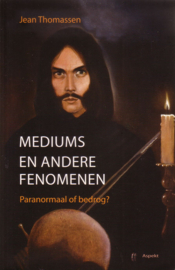 Jean Thomassen - Mediums en andere fenomenen