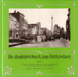 M.M.S. Feringa/H.A. Voet - De stadsdriehoek van Rotterdam [deel 1]