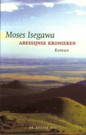 Moses Isegawa - Abessijnse kronieken