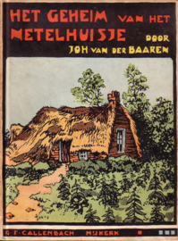 Joh. van der Baaren - Het geheim van het netelhuisje