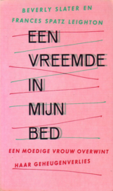 Beverly Slater/Frances Spatz Leighton - Een vreemde in mijn bed