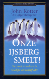 John Kotter/Holger Rathgeber - Onze ijsberg smelt!