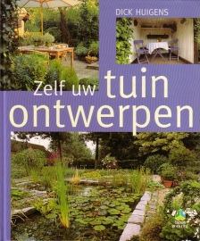 Dick Huigens - Zelf uw tuin ontwerpen