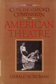 Gerald Bordman - The Concise Oxford Companion to American Theatre