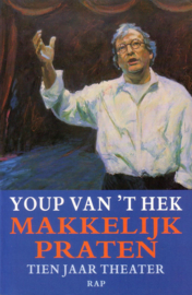 Youp van `t Hek - Makkelijk praten: Tien jaar theater